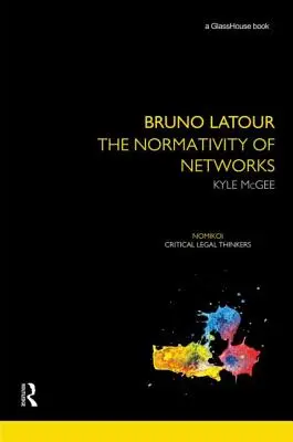 Bruno Latour: Normatywność sieci - Bruno Latour: The Normativity of Networks