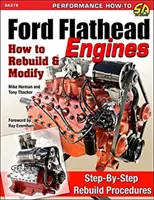 Silniki Ford Flathead: Jak przebudowywać i modyfikować - Ford Flathead Engines: How to Rebuild & Modify