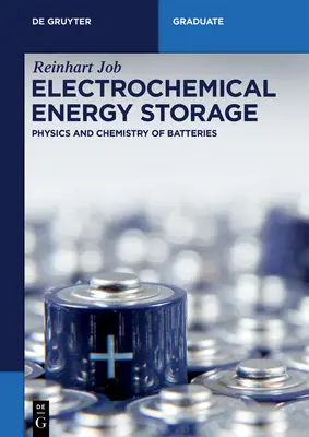 Elektrochemiczne magazynowanie energii: Fizyka i chemia baterii - Electrochemical Energy Storage: Physics and Chemistry of Batteries