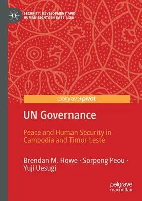 Zarządzanie ONZ: Pokój i bezpieczeństwo ludzi w Kambodży i Timorze Wschodnim - UN Governance: Peace and Human Security in Cambodia and Timor-Leste