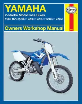 Haynes Yamaha 2-suwowe motocykle motocrossowe: 1986 Thru 2006 Yz80, Yz85, Yz125, Yz250 - Haynes Yamaha 2-Stroke Motocross Bikes: 1986 Thru 2006 Yz80, Yz85, Yz125, Yz250