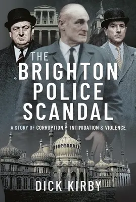 Skandal policyjny w Brighton: Historia korupcji, zastraszania i przemocy - The Brighton Police Scandal: A Story of Corruption, Intimidation & Violence