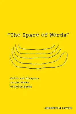 Przestrzeń słów: Wygnanie i diaspora w twórczości Nelly Sachs - The Space of Words: Exile and Diaspora in the Works of Nelly Sachs