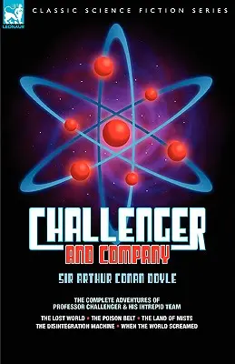 Challenger & Company: Kompletne przygody profesora Challengera i jego nieustraszonej drużyny - zaginiony świat, pas trucizn, kraina MIS - Challenger & Company: The Complete Adventures of Professor Challenger and His Intrepid Team-The Lost World, the Poison Belt, the Land of MIS