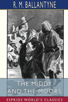 Middy i Maurowie (Esprios Classics) - The Middy and the Moors (Esprios Classics)