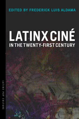 Latinx Cin w dwudziestym pierwszym wieku - Latinx Cin in the Twenty-First Century