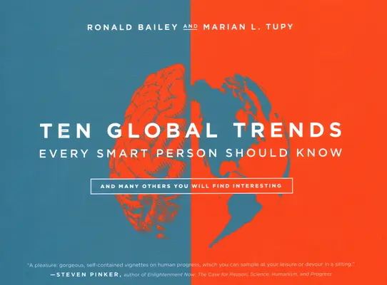 Dziesięć globalnych trendów, które każdy inteligentny człowiek powinien znać: I wiele innych, które okażą się interesujące - Ten Global Trends Every Smart Person Should Know: And Many Others You Will Find Interesting