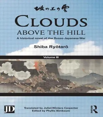 Chmury nad wzgórzem: Powieść historyczna o wojnie rosyjsko-japońskiej, tom 3 - Clouds Above the Hill: A Historical Novel of the Russo-Japanese War, Volume 3