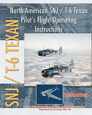 Instrukcja obsługi dla pilota samolotu North American SNJ / T-6 Texan - North American SNJ / T-6 Texan Pilot's Flight Operating Instructions