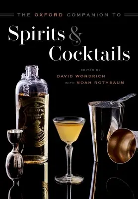 Oksfordzki przewodnik po alkoholach i koktajlach - The Oxford Companion to Spirits and Cocktails