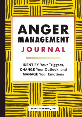 Dziennik zarządzania gniewem: Zidentyfikuj swoje wyzwalacze, zmień perspektywę i zarządzaj swoimi emocjami - Anger Management Journal: Identify Your Triggers, Change Your Outlook, and Manage Your Emotions