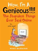 Wow I'm a Genieous!!!! - Najgłupsze rzeczy, jakie kiedykolwiek powiedziano online - Wow I'm A Genieous!!!! - The Stupidest Things Ever Said Online