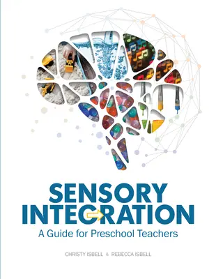 Integracja sensoryczna: Przewodnik dla nauczycieli przedszkolnych - Sensory Integration: A Guide for Preschool Teachers