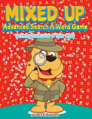 Mixed Up - Zaawansowane wyszukiwanie gier słownych: Książki aktywności dla 8-latków - Mixed Up - Advanced Search A Word Game: Activity Books For 8 Year Olds