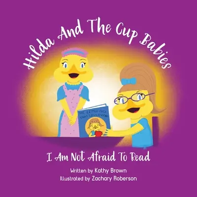 Hilda i filiżanki dla dzieci: Nie boję się czytać - Hilda And The Cup Babies: I Am Not Afraid To Read