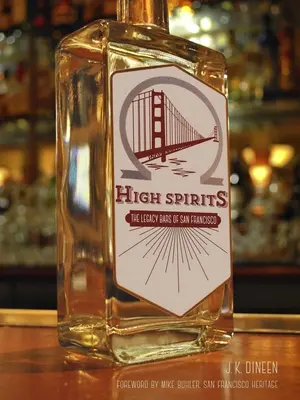 High Spirits: Tradycyjne bary San Francisco - High Spirits: The Legacy Bars of San Francisco