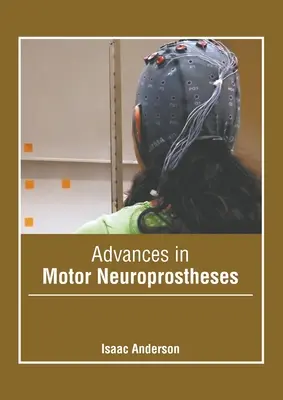 Postępy w dziedzinie neuroprotez motorycznych - Advances in Motor Neuroprostheses