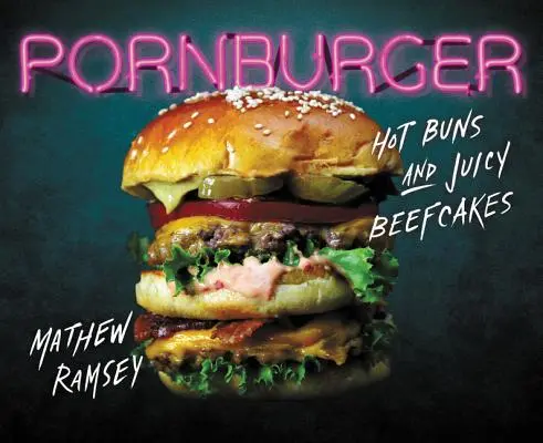 Pornburger: gorące bułeczki i soczyste placki wołowe - Pornburger: Hot Buns and Juicy Beefcakes