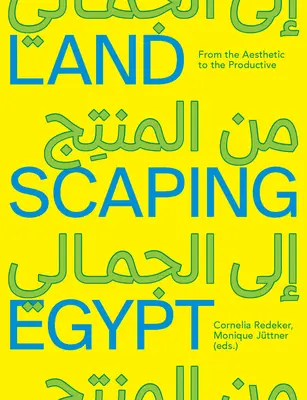 Architektura krajobrazu Egiptu: Od estetyki do produktywności - Landscaping Egypt: From the Aesthetic to the Productive