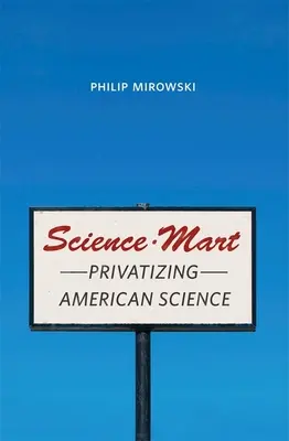 Science-Mart: Prywatyzacja amerykańskiej nauki - Science-Mart: Privatizing American Science