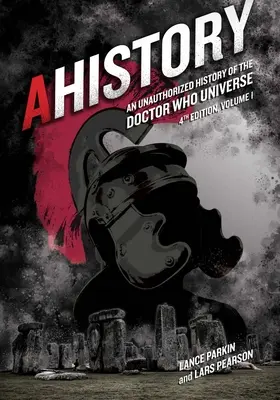 Ahistoria: Nieautoryzowana historia uniwersum Doctor Who (wydanie czwarte, tom 1), 4 - Ahistory: An Unauthorized History of the Doctor Who Universe (Fourth Edition Vol. 1), 4