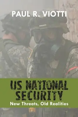 Bezpieczeństwo narodowe USA: Nowe zagrożenia, stare realia - Us National Security: New Threats, Old Realities