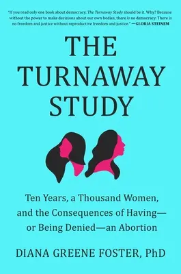 The Turnaway Study: Dziesięć lat, tysiąc kobiet i konsekwencje posiadania - lub odmowy - aborcji - The Turnaway Study: Ten Years, a Thousand Women, and the Consequences of Having--Or Being Denied--An Abortion