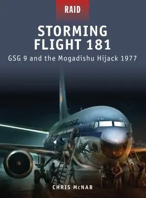 Szturm na lot 181: Gsg 9 i porwanie w Mogadiszu w 1977 roku - Storming Flight 181: Gsg 9 and the Mogadishu Hijack 1977