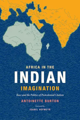 Afryka w indyjskiej wyobraźni: Rasa i polityka postkolonialnego cytowania - Africa in the Indian Imagination: Race and the Politics of Postcolonial Citation