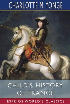 Dziecięca historia Francji (Esprios Classics) - Child's History of France (Esprios Classics)