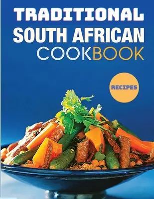 Klasyczna południowoafrykańska książka kucharska - The Classic South African CookBook