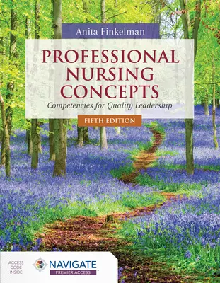 Profesjonalne koncepcje pielęgniarstwa: Kompetencje dla liderów jakości - Professional Nursing Concepts: Competencies for Quality Leadership