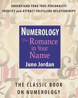 Numerologia: The Romance in Your Name: Klasyczna książka o numerologii (poprawiona) - Numerology: The Romance in Your Name: The Classic Book on Numerology (Revised)