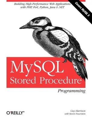 Programowanie procedur składowanych MySQL: Tworzenie wydajnych aplikacji internetowych w MySQL - MySQL Stored Procedure Programming: Building High-Performance Web Applications in MySQL