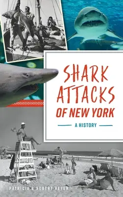 Ataki rekinów w Nowym Jorku: Historia - Shark Attacks of New York: A History