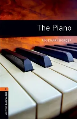 Oxford Bookworms Library: The Piano: Poziom 2: Słownictwo 700 słów - Oxford Bookworms Library: The Piano: Level 2: 700-Word Vocabulary