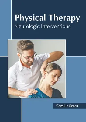 Fizykoterapia: Interwencje neurologiczne - Physical Therapy: Neurologic Interventions