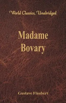 Madame Bovary (World Classics, Unabridged)