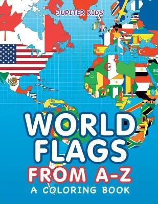 Flagi świata od A do Z (kolorowanka) - World Flags from A-Z (A Coloring Book)