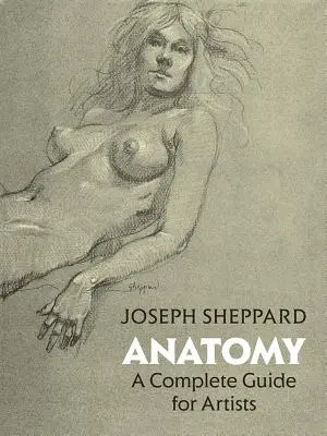 Anatomy: Kompletny przewodnik dla artystów - Anatomy: A Complete Guide for Artists