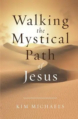 Kroczenie mistyczną ścieżką Jezusa - Walking the Mystical Path of Jesus