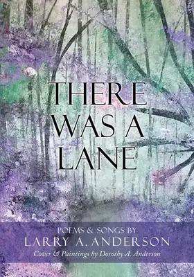 There Was A Lane: Okładka i obrazy Dorothy A. Anderson - There Was A Lane: Cover & Paintings by Dorothy A. Anderson