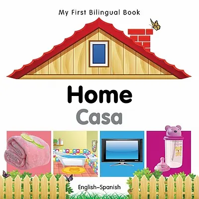 Moja pierwsza dwujęzyczna książka - Dom (angielski-hiszpański) - My First Bilingual Book-Home (English-Spanish)