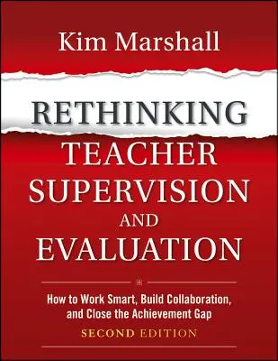 Ponowne przemyślenie nadzoru pedagogicznego i ewaluacji: Jak pracować mądrze, budować współpracę i zniwelować różnice w osiągnięciach? - Rethinking Teacher Supervision and Evaluation: How to Work Smart, Build Collaboration, and Close the Achievement Gap