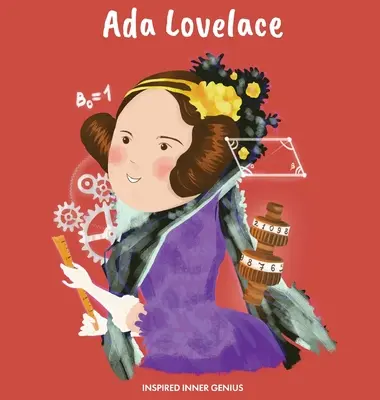 Ada Lovelace: (książka biograficzna dla dzieci, książki dla dzieci, wiek 5-10 lat, historyczne kobiety w historii) - Ada Lovelace: (Children's Biography Book, Kids Books, Age 5 10, Historical Women in History)