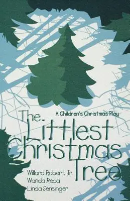 The Littlest Christmas Tree: Bożonarodzeniowe przedstawienie dla dzieci - The Littlest Christmas Tree: A Children's Christmas Play