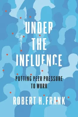 Pod wpływem: Presja rówieśników - Under the Influence: Putting Peer Pressure to Work