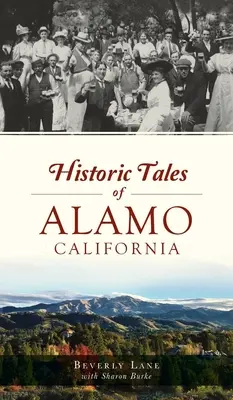 Historyczne opowieści z Alamo w Kalifornii - Historic Tales of Alamo, California