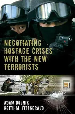 Negocjowanie kryzysów zakładniczych z nowymi terrorystami - Negotiating Hostage Crises with the New Terrorists