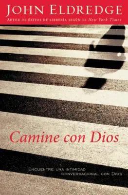 Camine Con Dios: Osiągnij Intymność Rozmowy z Bogiem - Camine Con Dios: Encuentre Una Intimidad Conversacional Con Dios